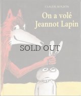 On a Vole Jeannot Lapin  （こうさぎジャノがさらわれた）