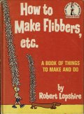 How to Make Flibbers , etc.　【Beginner Books】